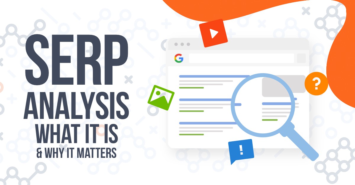 What Is SERP Analysis and Why Is It Important?