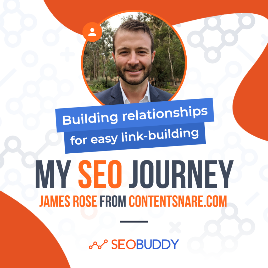 James Rose from contentsnare.com share his SEO journey