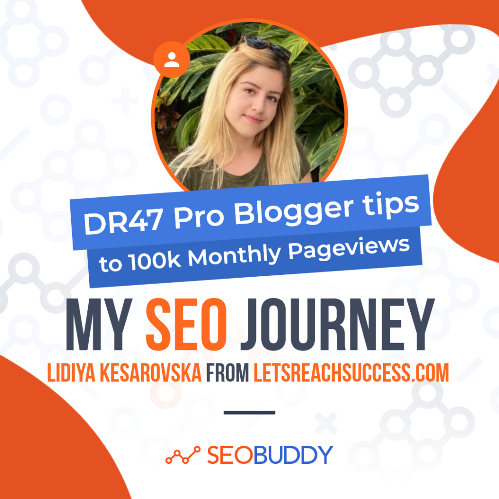 Lidiya Kesarovska from letsreachsuccess.com share her SEO journey