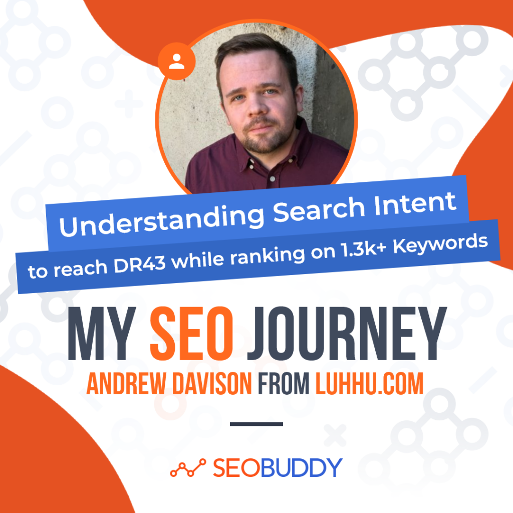 Andrew Davison from luhhu.com share his SEO journey