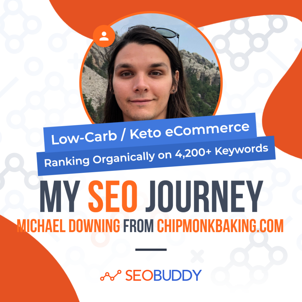 Michael Downing from chipmonkbaking.com share his SEO journey