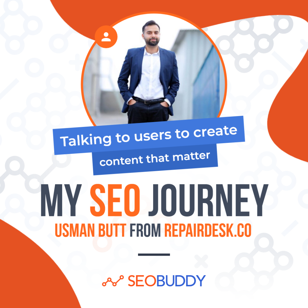 Usman Butt from repairdesk.co share his SEO journey