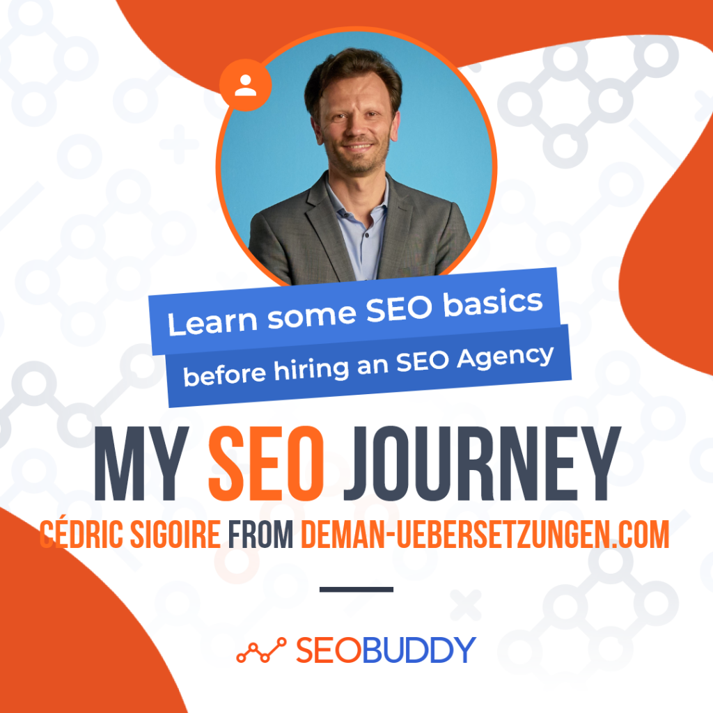 Cédric Sigoire from deman-uebersetzungen.com share his SEO journey