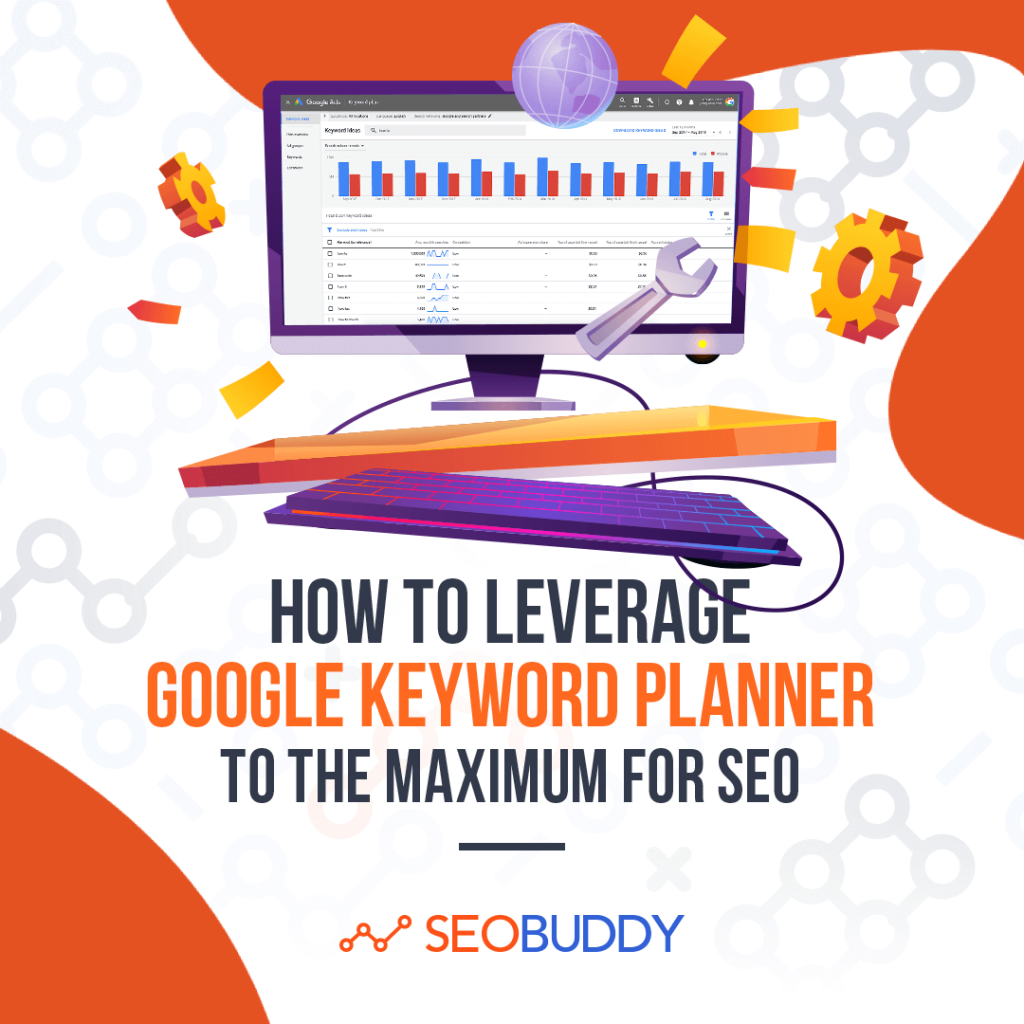 How to use Google Keyword Planner from an SEO perspective