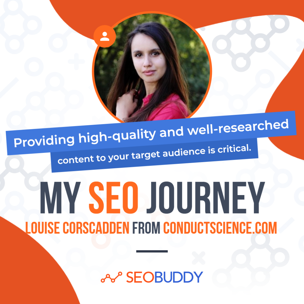 Louise Corscadden from conductscience.com share her SEO journey