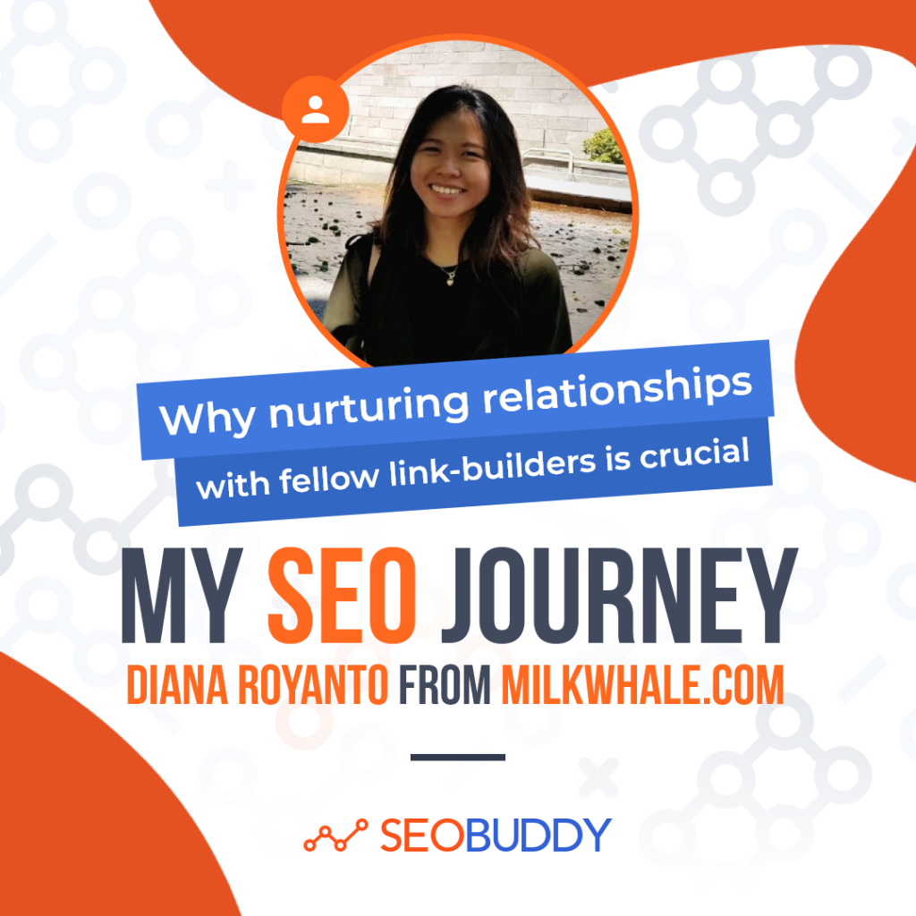 Diana Royanto from milkwhale.com share her SEO journey