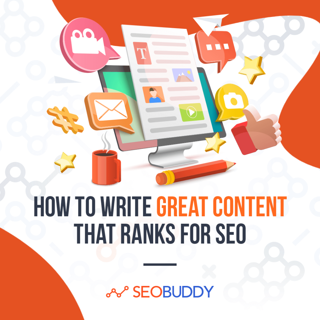How to Write Great Content that Ranks for SEO