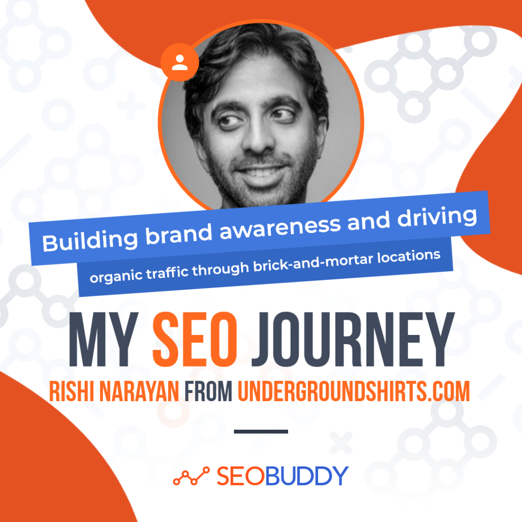 Rishi Narayan from undergroundshirts.com share his SEO journey