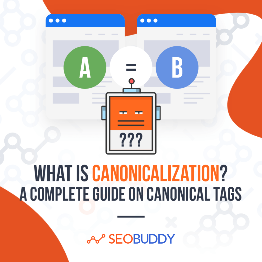 What is Canonicalization - A Complete Guide on Canonical Tags