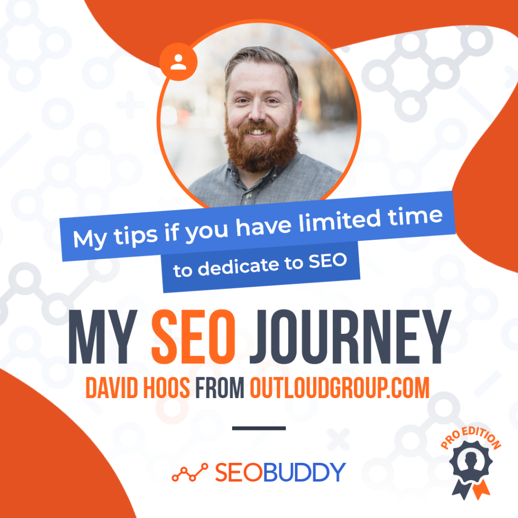 David Hoos from outloudgroup.com share his SEO journey