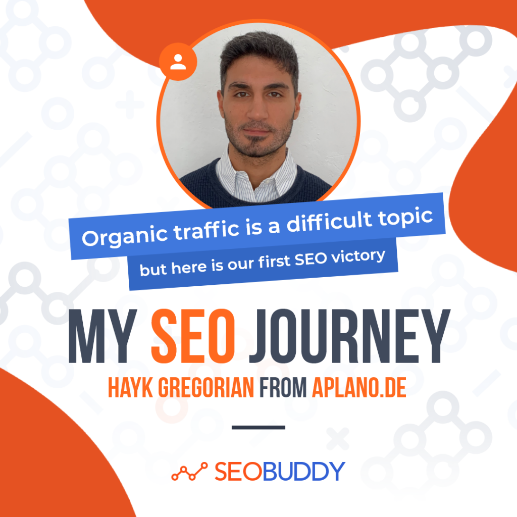 Hayk Gregorian from aplano.de share his SEO journey