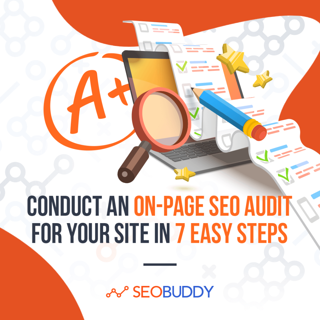 How to conduct an On-Page SEO Audit for your site in 7 easy steps