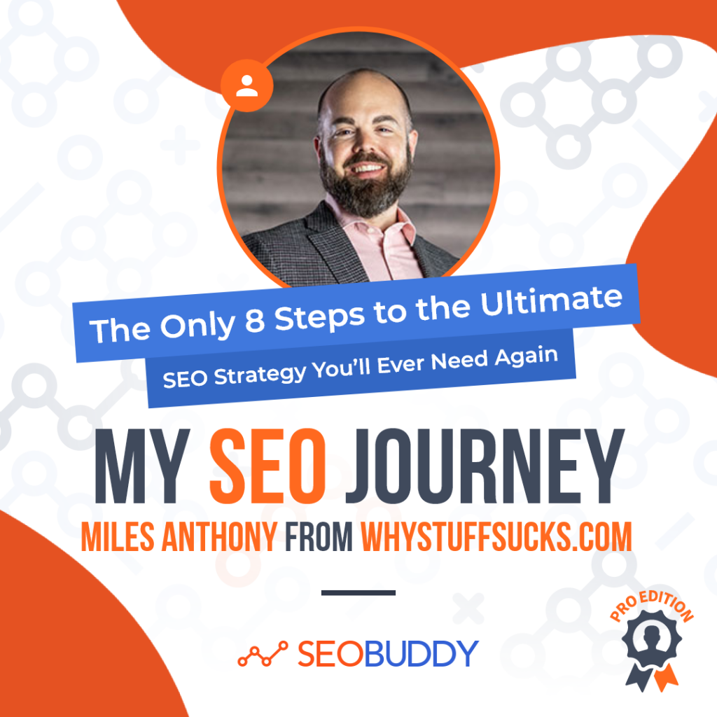 Miles Anthony Smith from whystuffsucks.com share his SEO journey