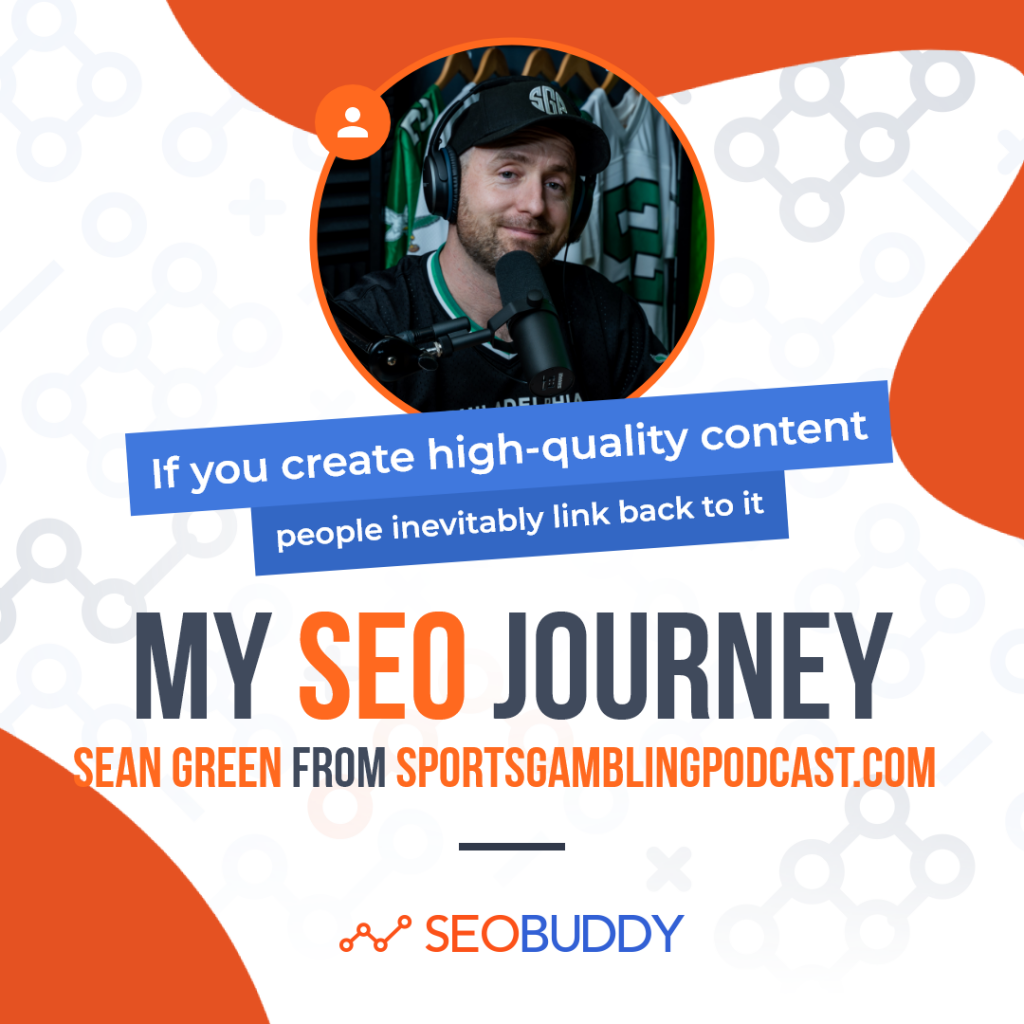 Sean Green from sportsgamblingpodcast.com share his SEO journey