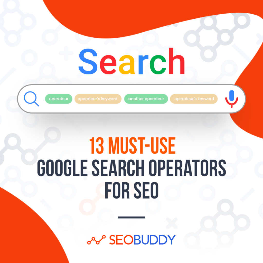 13 Must-Use Google Search Operators for SEO in 2022