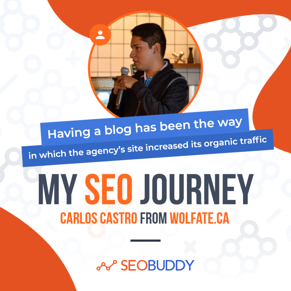 Carlos Castro from wolfate.ca share his SEO journey