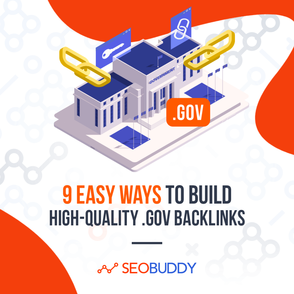 9 Easy Ways To Build High-Quality .gov Backlinks in 2022