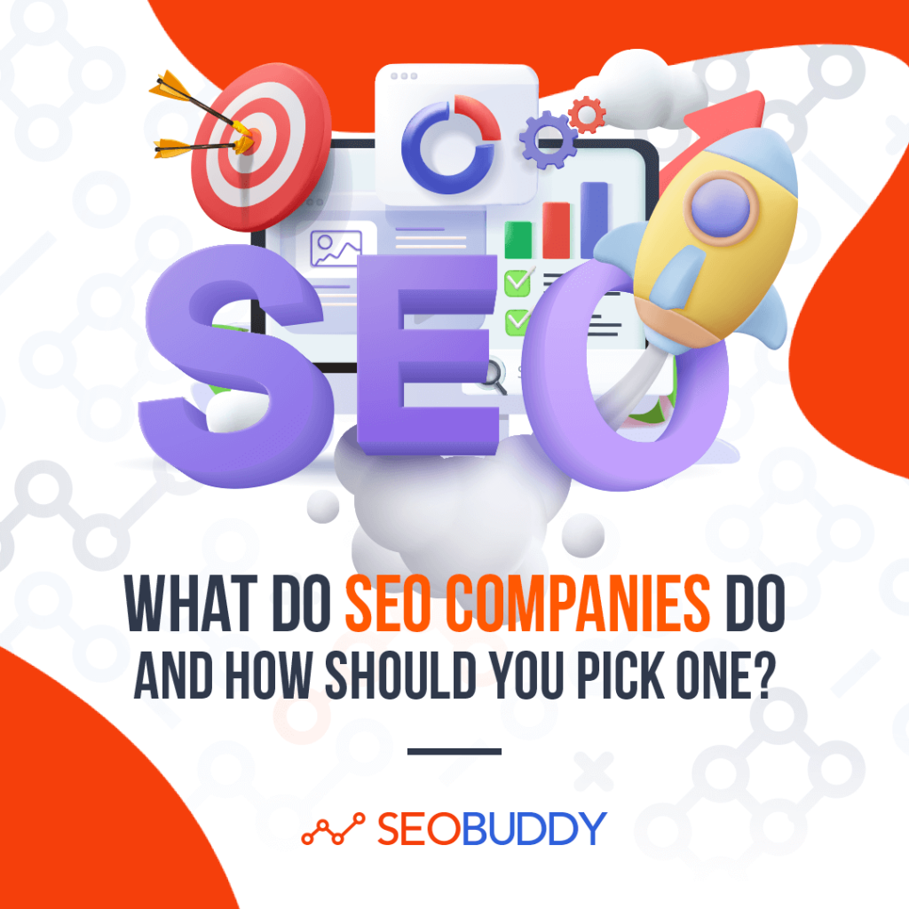 What Do SEO Companies Do and How Should You Pick One?
