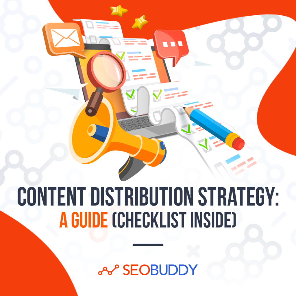 Content Distribution Strategy A Guide (Checklist Inside)