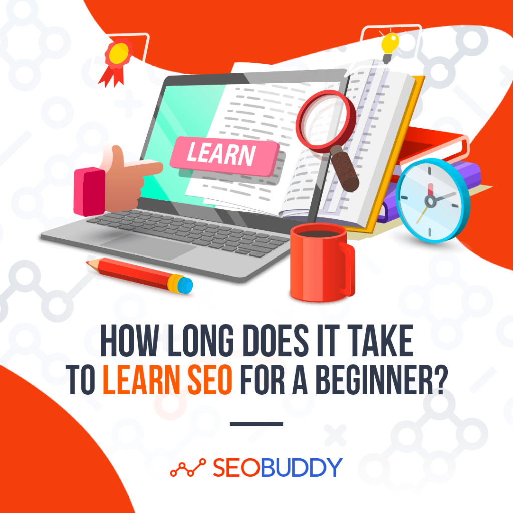 How Long Does it Take to Learn SEO for a Beginner?