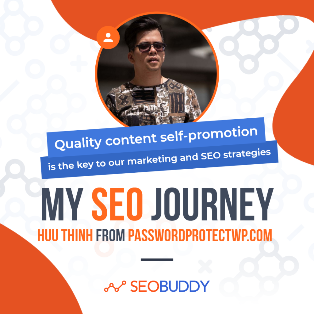 Huu Thinh from passwordprotectwp.com share his SEO journey
