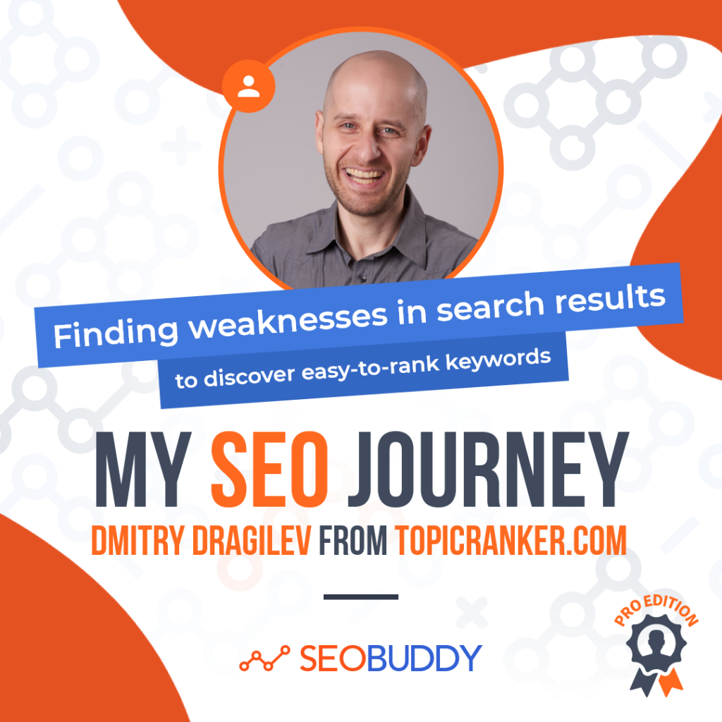 Dmitry Dragilev from topicranker.com share his SEO journey