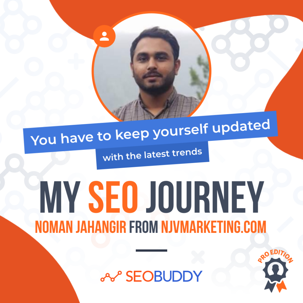 Noman Jahangir from njvmarketing.com share his SEO journey