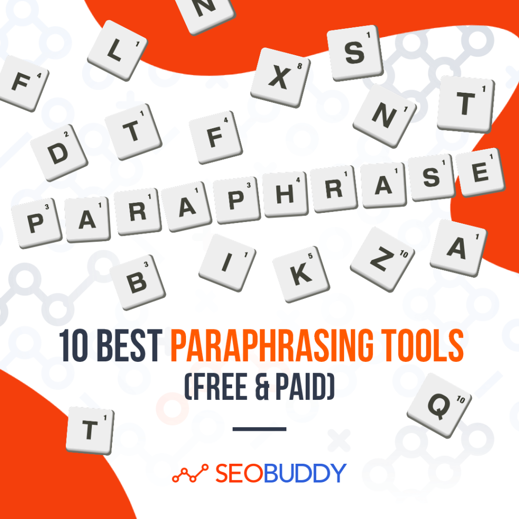 10 Best Paraphrasing Tools (Free & Paid) - 2023