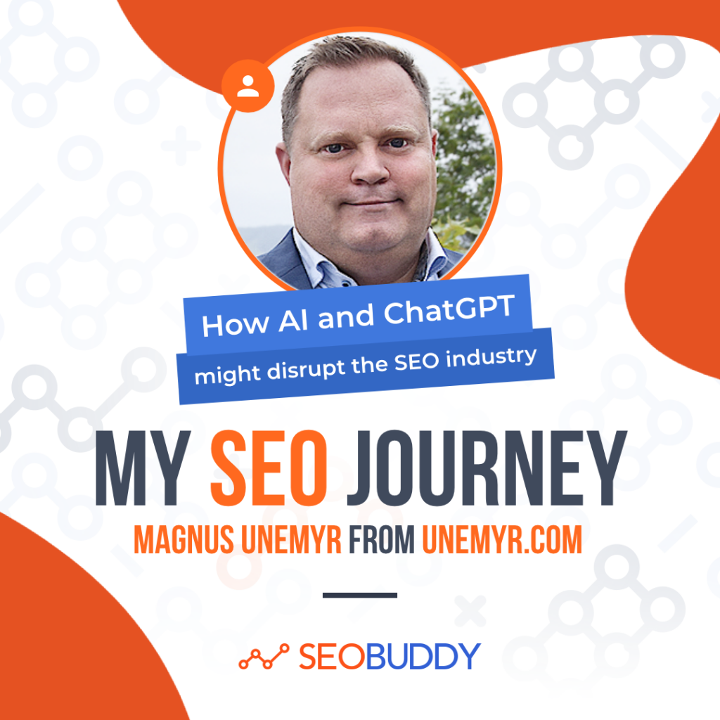 Magnus Unemyr from Unemyr.com share his SEO journey