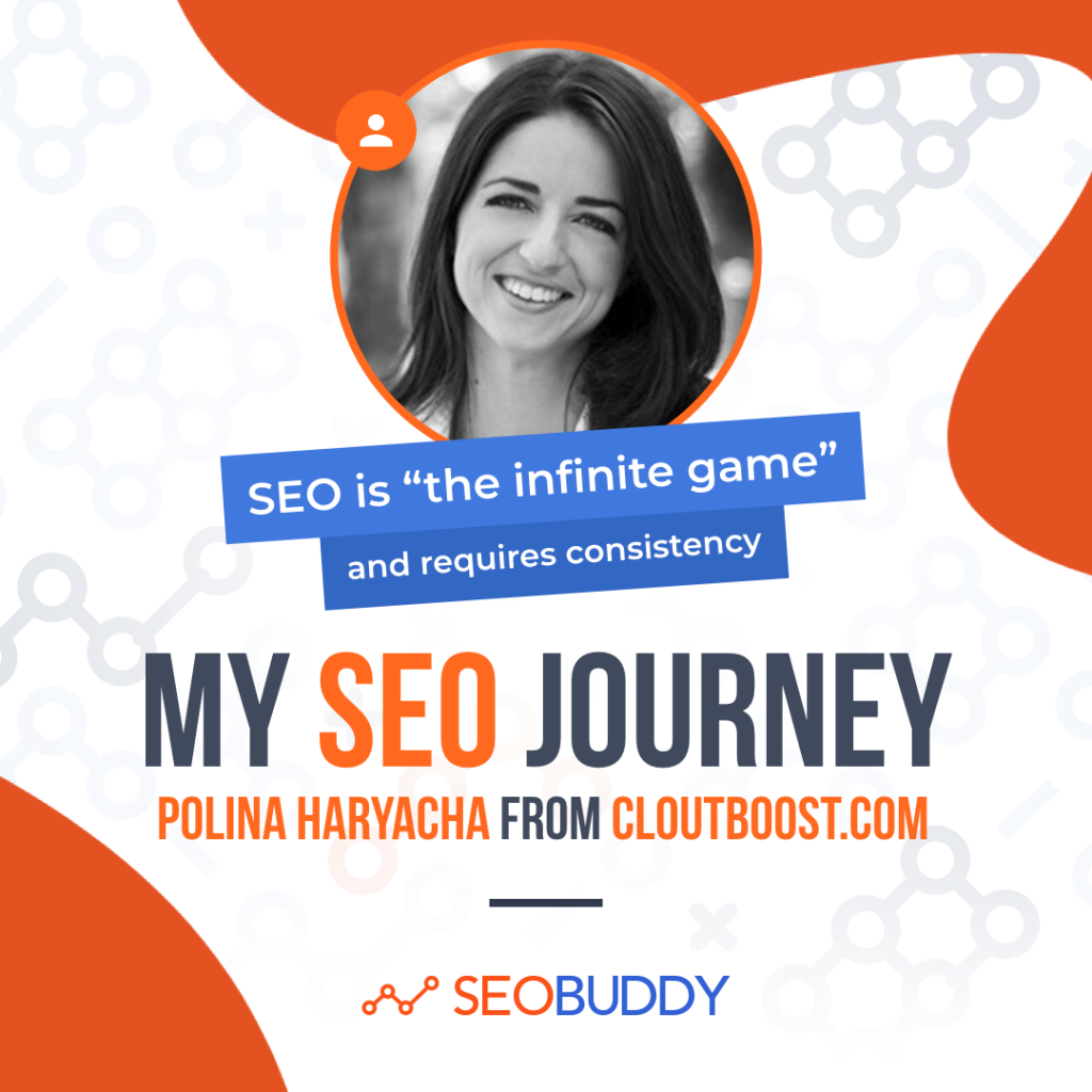 Polina Haryacha from cloutboost.com share her SEO journey