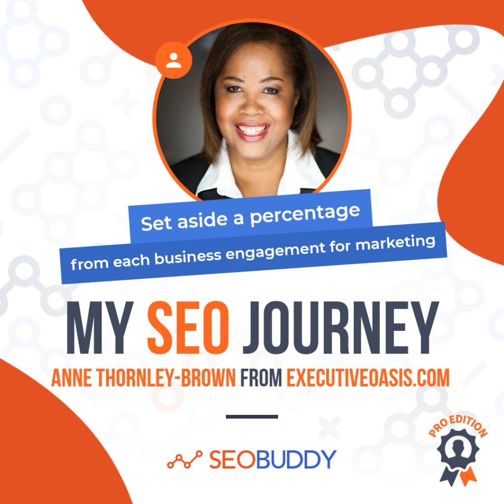 Anne Thornley-Brown from executiveoasis.com share her SEO journey