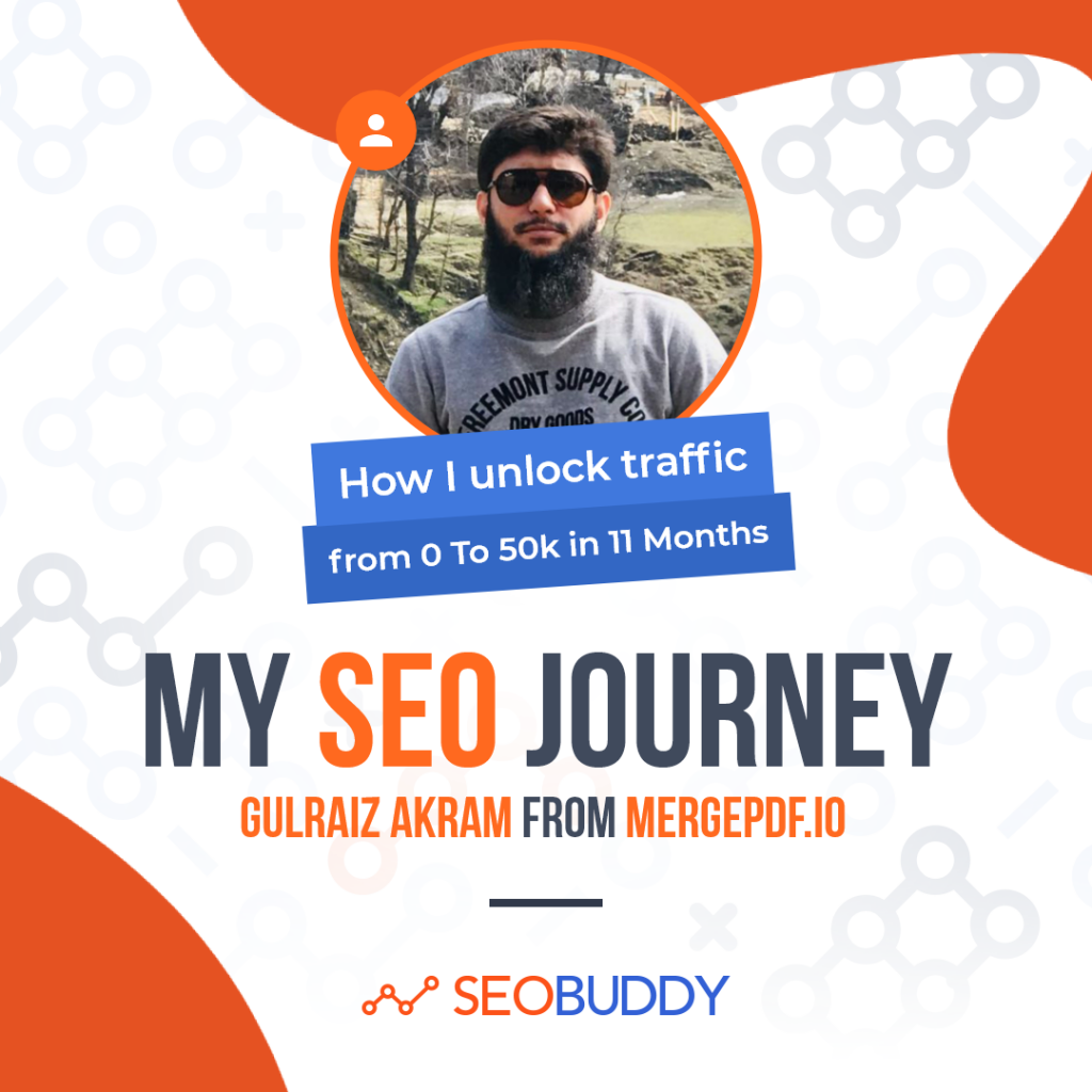 Gulraiz Akram from mergepdf.io share his SEO journey