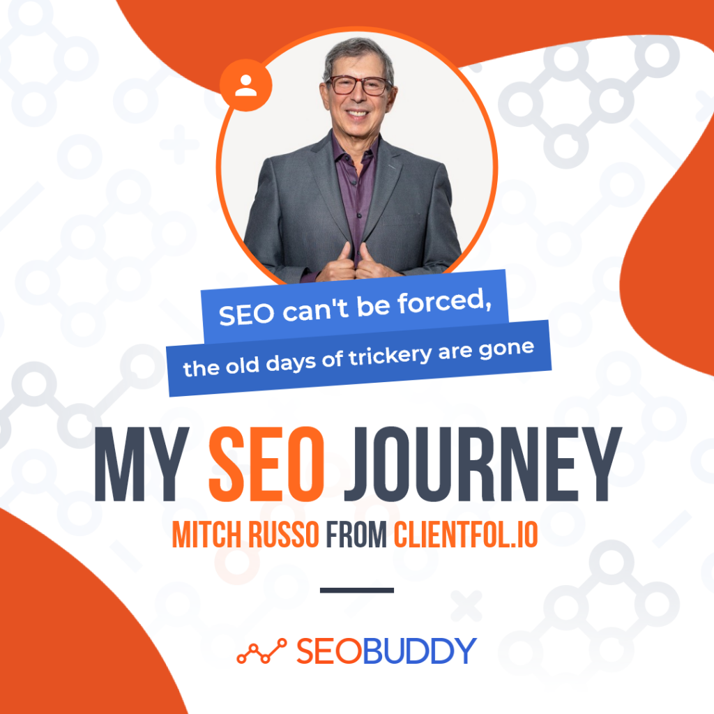 Mitch Russo from clientfol.io share his SEO journey