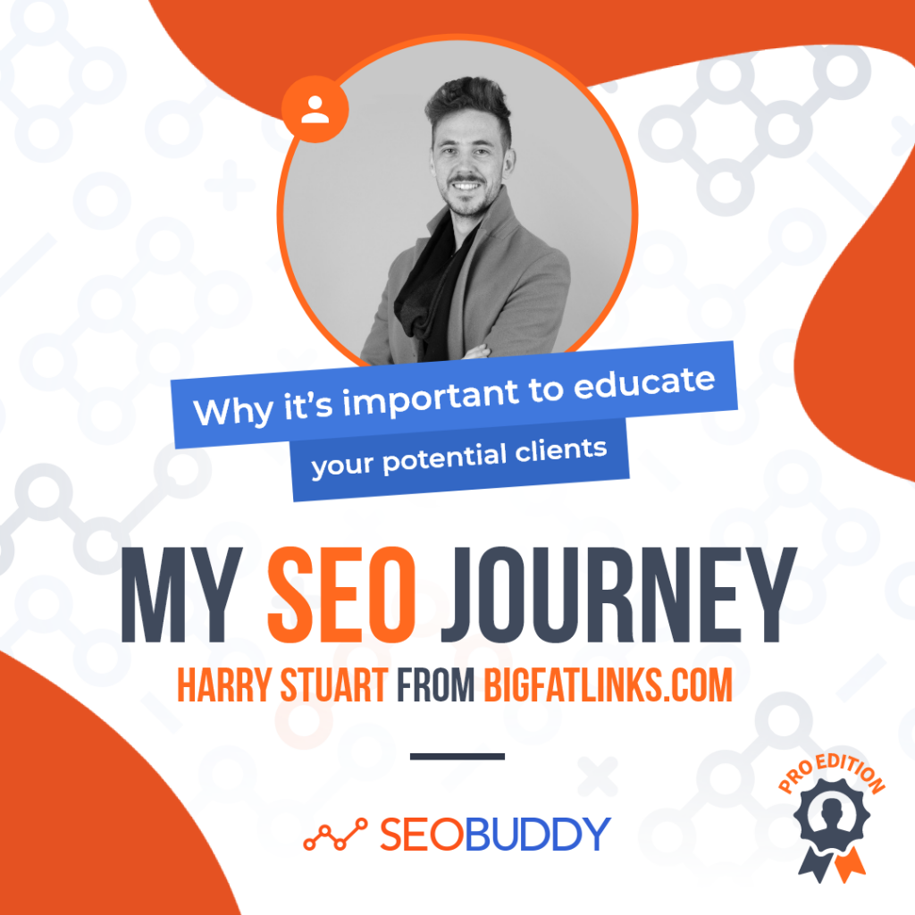 Harry Stuart from bigfatlinks.com share his SEO journey