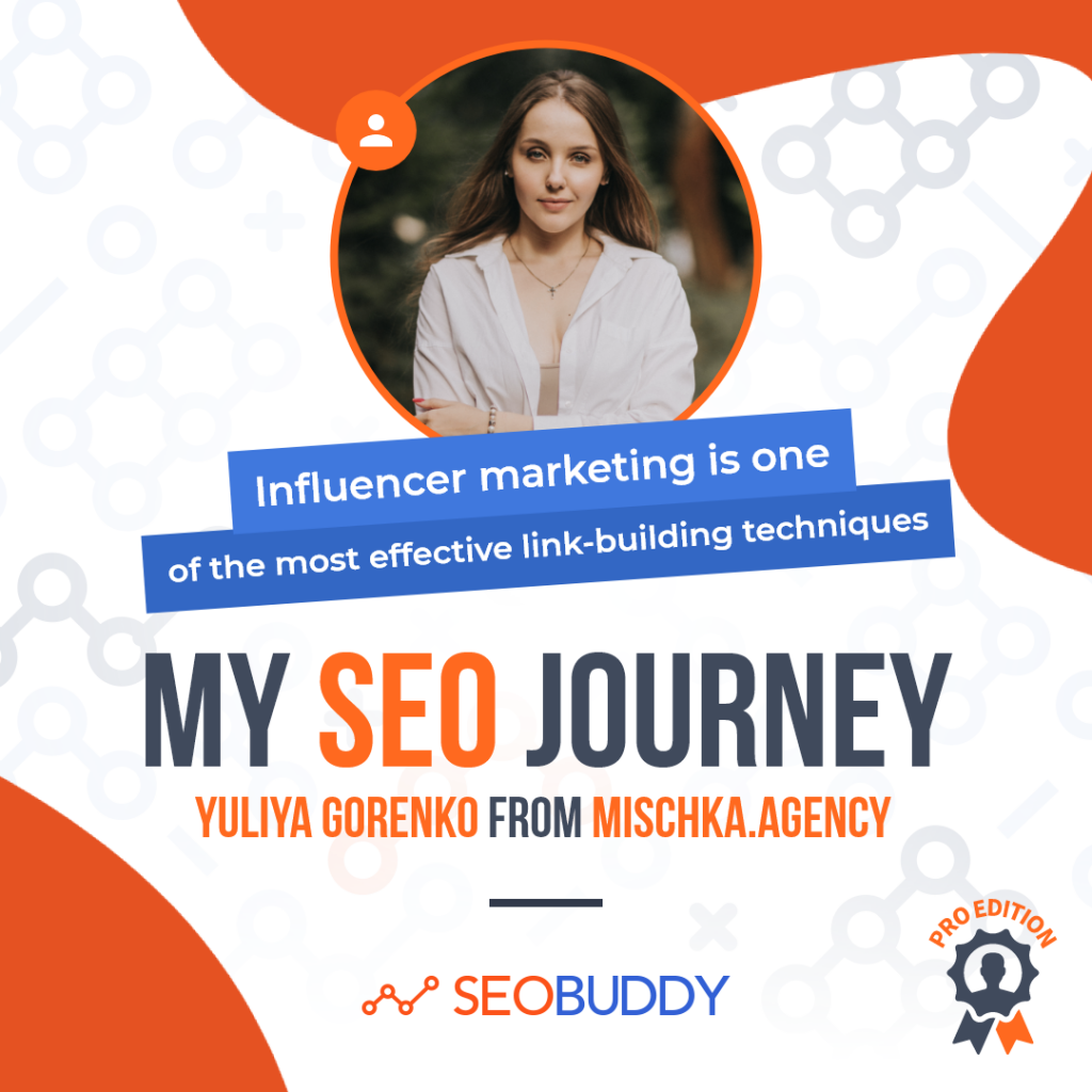 Yuliya Gorenko from mischka.agency share her SEO journey