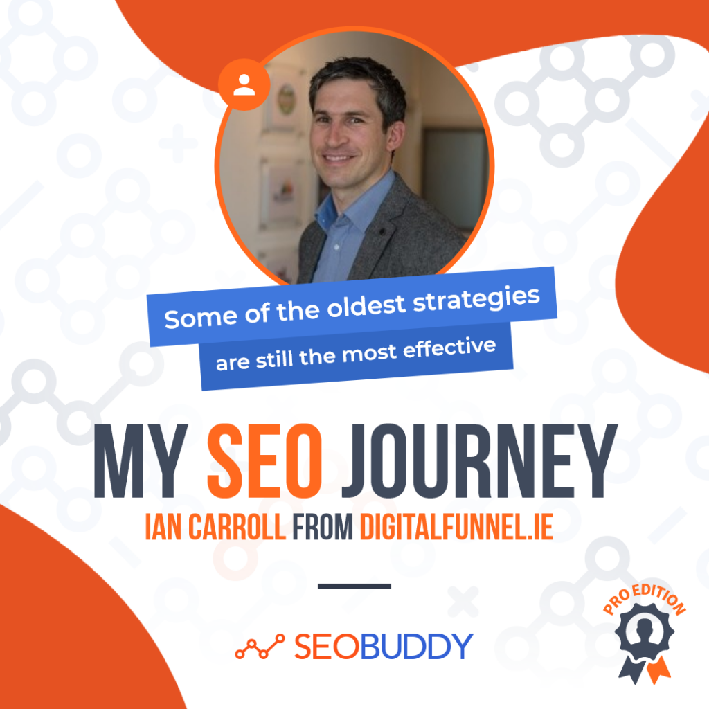 Ian Carroll from digitalfunnel.ie share his SEO journey