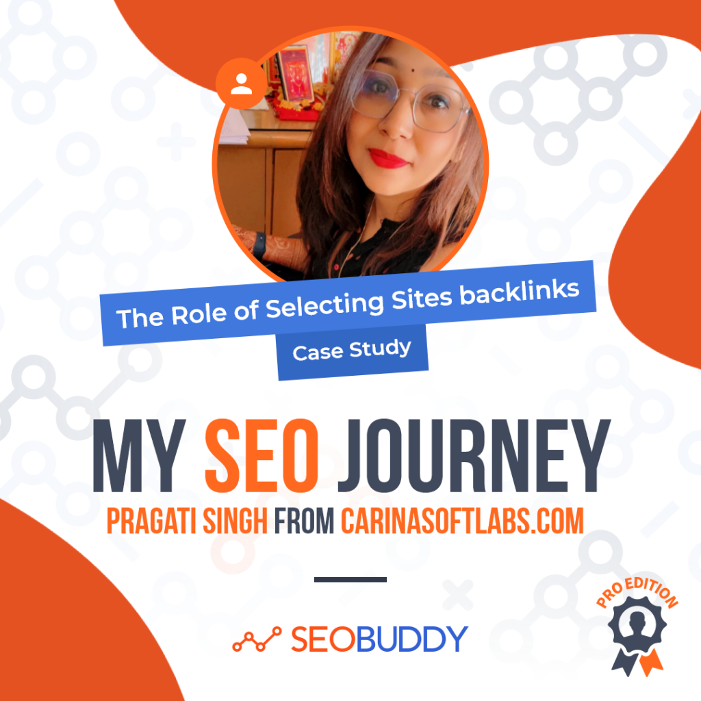 Pragati Singh from carinasoftlabs.com share her SEO journey