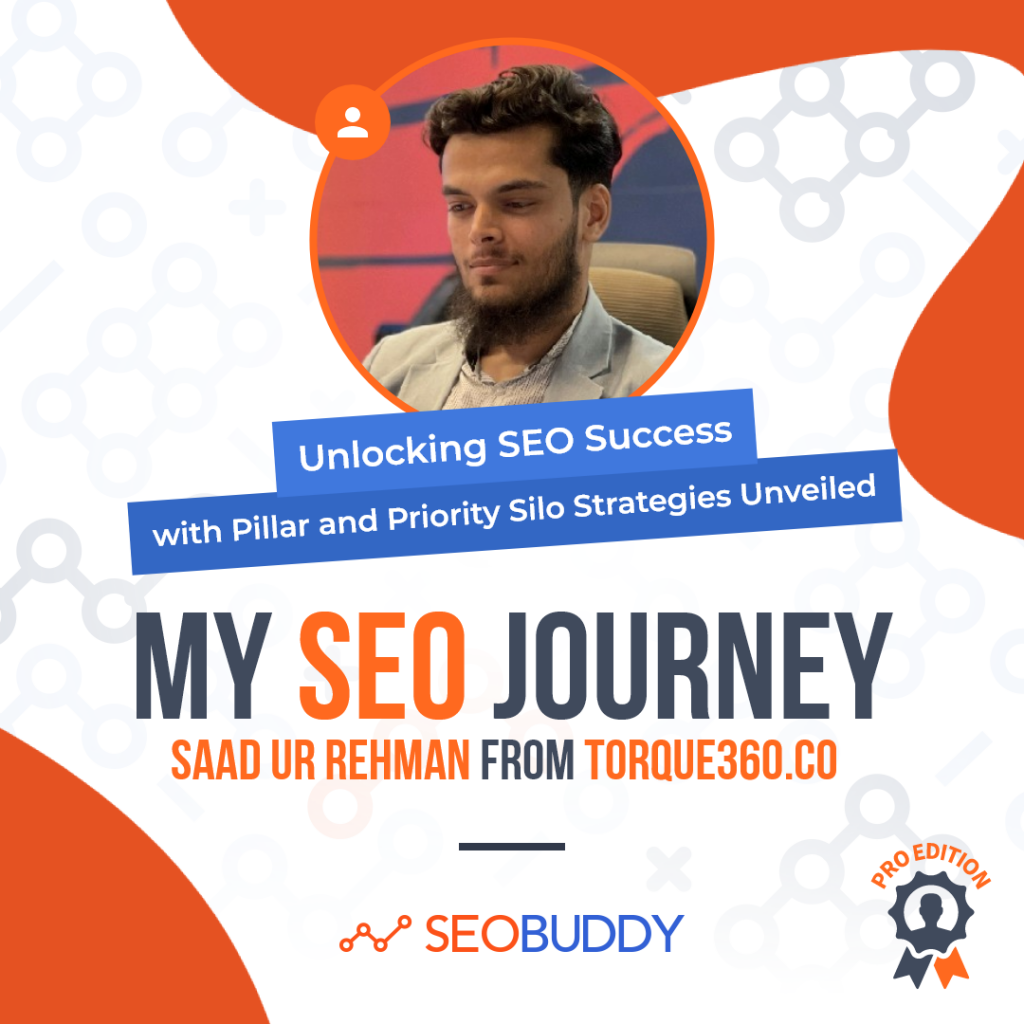 Saad Ur Rehman from torque360.co share his SEO journey