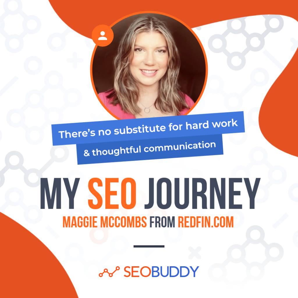 Maggie McCombs from redfin.com share her SEO journey
