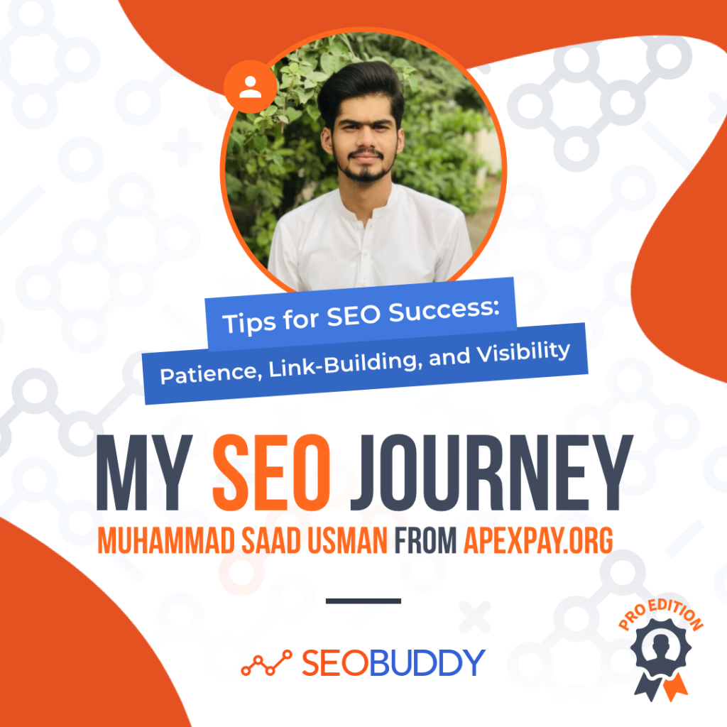 Muhammad SAAD Usman from apexpay.org share his SEO journey