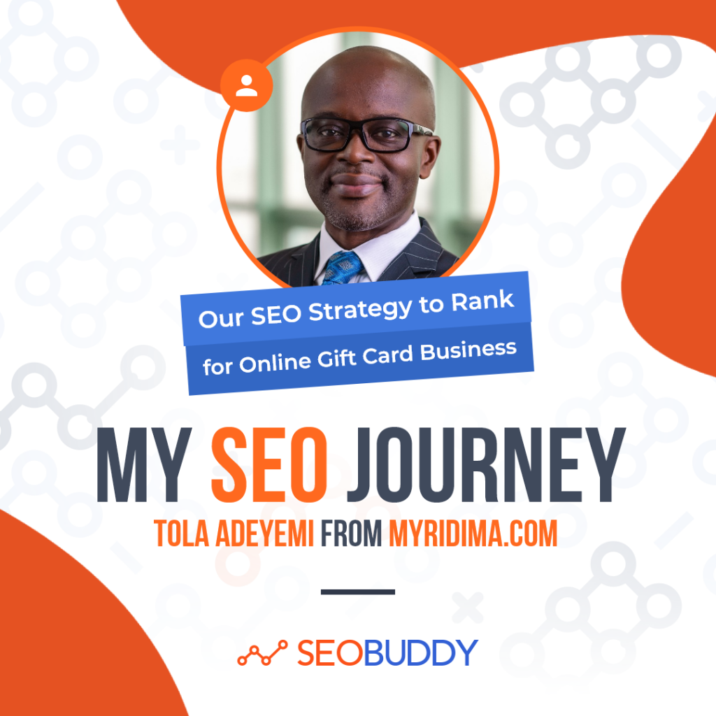 Tola Adeyemi from myridima.com share his SEO journey