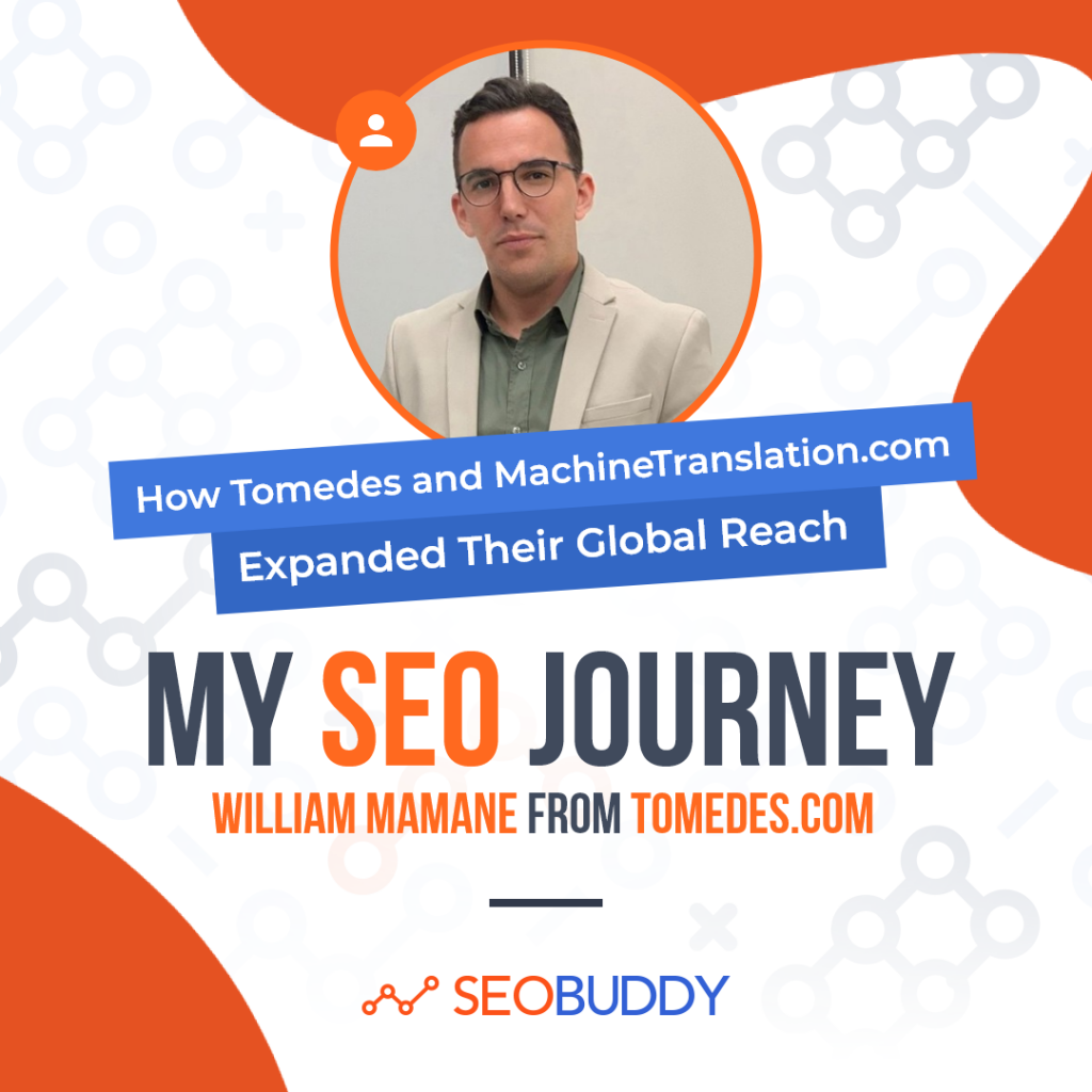 William Mamane from tomedes.com share his SEO journey