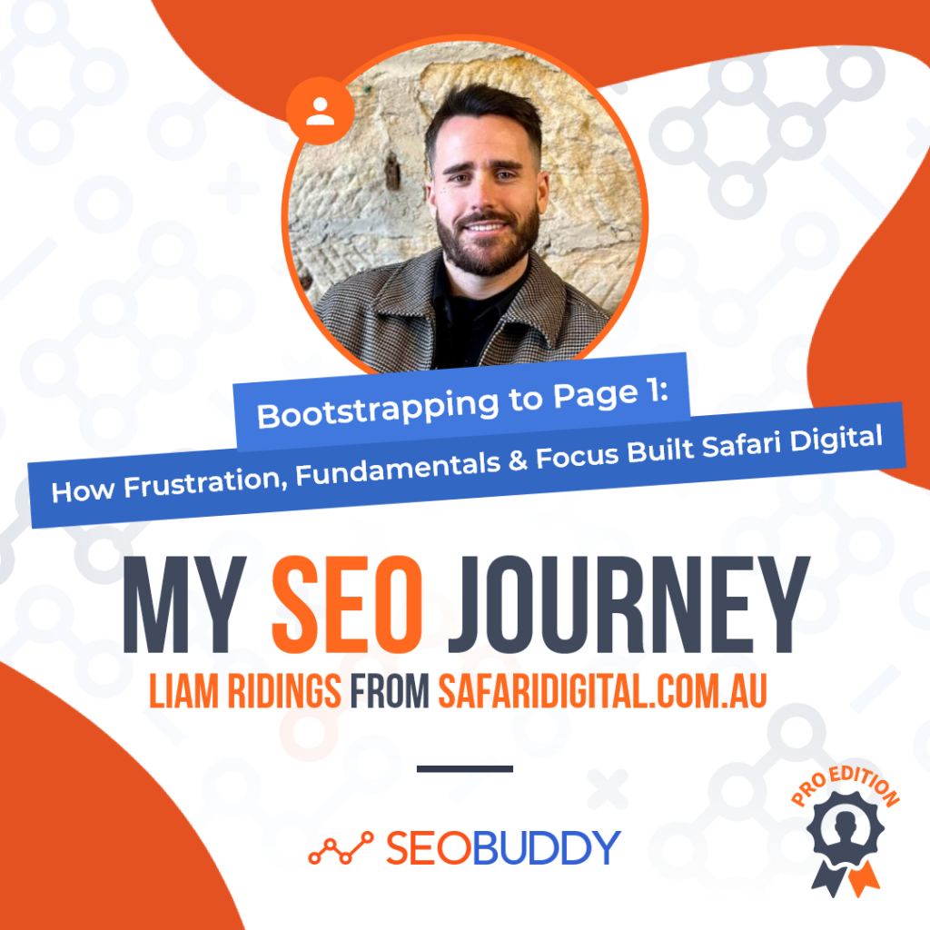 Liam Ridings from safaridigital.com.au share his SEO journey